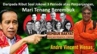 Daripada Ribut Soal Jokowi 3 Periode atau Perpanjangan, Mari Tenang Berembuk