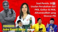 Soal Pemilu 2024: Usulan Perubahan dari PKB, Golkar & PAN, Alhamdulillah yang Dicecar PSI