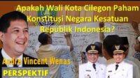 Apakah Wali Kota Cilegon Paham Konstitusi Negara Kesatuan Republik Indonesia?
