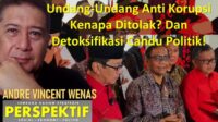 Undang-Undang Anti Korupsi Kenapa Ditolak? Dan Detoksifikasi Candu Politik!