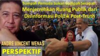 Sumpah Pemuda bukan Sumpah Serapah: Menjernihkan Ruang Publik dari Disinformasi Politik Post-Truth