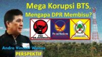 Mega Korupsi BTS, Mengapa DPR Malah Membisu?