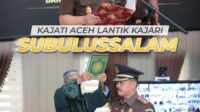 Kepala Kejaksaan Tinggi Aceh Pimpin Pelantikan, Pengambilan Sumpah, dan Serah terima Jabatan Kepala Kejaksaan Negeri Subulussalam, Aceh