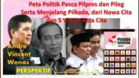Peta Politik Pasca Pilpres dan Pileg Serta Menjelang Pilkada, dari Nawa Cita dan 5 Visi ke Asta Cita