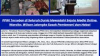 PPWI Tersebar di Seluruh Dunia Mewadahi Sejuta Media Online: Warsito; Wilson Lalengke Sosok Pemberani dan Hebat