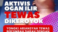 Yongki Ariansyah, Sang Aktivis BIDIK Tewas Ditikam OTK, Ketua PPWI-OI Mengecam & Mengutuk Keras Peristiwa Keji Tersebut