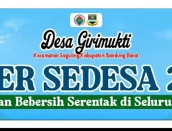 Kepala Desa Girimukti, Saguling  : “GEBER SEDESA 2025″ Desa Girimukti,  Wujud Nyata Kepedulian Lingkungan Warga dan Pemerintah Desa”.