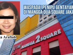 Waspada! Penipu Asal Cianjur Eva Arafiah Gentayangan di Mangga Dua Square Jakarta