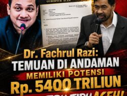 Dr. Fachrul Razi: Temuan di Andaman Memiliki Potensi Rp. 5400 Triliun, Stop Tipu-Tipu Aceh!